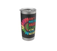 Don't Make Me Angry Or Start I'll Acting Like My Mothers Day Bicchiere termico in acciaio inox doppia parete
