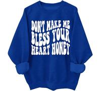 Don't Make Me Bless Your Heart Honey Felpa con cappuccio Sarcastico Umoristico Lettera Stampa Camicie Unisex, Klein Blue., XL