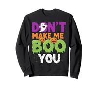 Don't Make Me Boo You Divertente Costume di Halloween Felpa