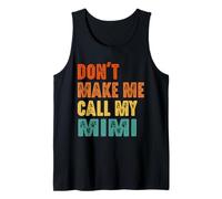Don't Make Me Call My Mimi Vintage Divertente Nonna Canotta