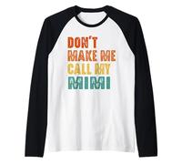 Don't Make Me Call My Mimi Vintage Divertente Nonna Maglia con Maniche Raglan