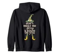 Don't Make Me Drop A House On You Halloween Witch Divertente Felpa con Cappuccio