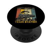 Don't Make Me Drop Train Lovers Travel Station Railroad PopSockets PopGrip Adesivo