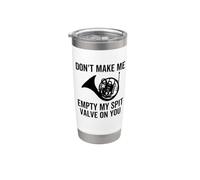 Don't Make Me Empty My Spit Valve On You, divertente corno francese Bicchiere termico in acciaio inox doppia parete