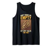 Don't Make Me Empty My Spit Valve On You Funny Trumpet Canotta
