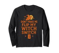 Don't Make Me Flip My Witch Switch Halloween Divertente Spooky Maglia a Manica