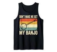 Don't Make Me Get My Banjo Canotta