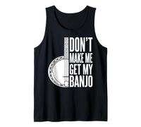 Don't Make Me Get My Banjo Canotta