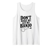 Don't Make Me Get My Banjo Funny Music Lover Canotta