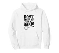 Don't Make Me Get My Banjo Funny Music Lover Felpa con Cappuccio