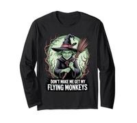 Don't Make Me Get My Flying Monkeys Wicked Witch Maglia a Manica