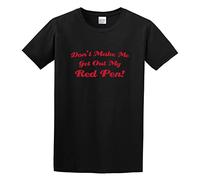 Don't Make Me Get out My Red Pen O-Neck 100% Cotton Short Sleeve Unisex T-Shirt M