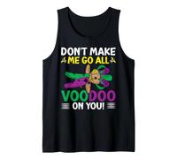 Don't Make Me Go all Voodoo On You! Mardi Gras Carnival Canotta