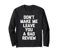 Don't Make Me Leave You a Bad Review -Funny Saying Sarcastic Maglia a Manica