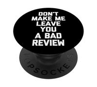 Don't make me leave you a bad review -Funny Saying Sarcastic PopSockets PopGrip Adesivo