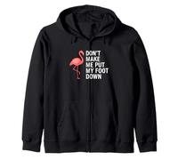 Don't Make Me Put My Foot Down Flamingo Funny Felpa con Cappuccio