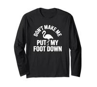 Don't Make Me Put My Foot Down - Genitori Divertenti Maglia a Manica
