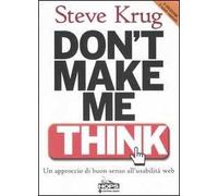 Don't make me think. Un approccio di buon senso all'usabilità del web