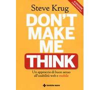 Don't make me think. Un approccio di buon senso all'usabilità web e mobile