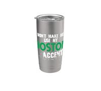 Don't Make Me Use My Boston Accent Funny Daying Bicchiere termico in acciaio inox doppia parete