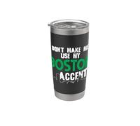 Don't Make Me Use My Boston Accent Funny Daying Bicchiere termico in acciaio inox doppia parete