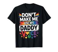Don't Make Me Use My Daddy Voice Divertente Gay Pride LGBTQ Papà Maglietta