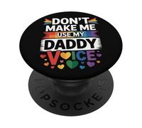 Don't Make Me Use My Daddy Voice Divertente Gay Pride LGBTQ Papà PopSockets PopGrip Adesivo