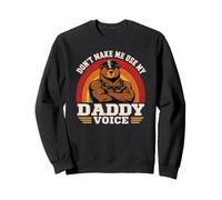 Don't Make Me Use My Daddy Voice - Orso in Pelle, Mese dell'orgoglio Felpa