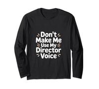 Don't Make Me Use My Director Voice Divertimento Maglia a Manica