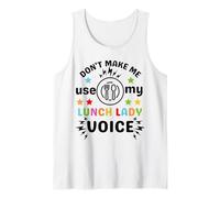 Don'T Make Me Use My Lunch Lady Voice Funny Volontariato Day Canotta