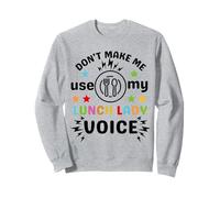 Don'T Make Me Use My Lunch Lady Voice Funny Volontariato Day Felpa