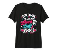 Dont Make Me Use My Lunch Lady Voice Maglietta Premium