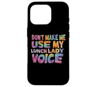 Don't Make Me Use My Lunch Lady Voice Volunteer Tie Dye Custodia per iPhone 16 Pro