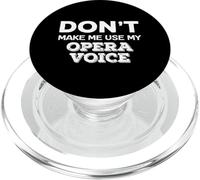 Don't make me use my opera Voice Singer Musical PopSockets PopGrip per MagSafe