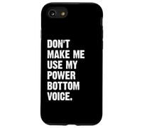 Don't Make Me Use My Power Bottom Voice Custodia per iPhone SE (2020) / 7/8