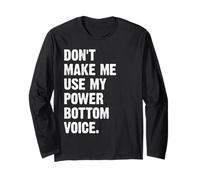 Don't Make Me Use My Power Bottom Voice Maglia a Manica