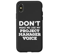 Dont Make Me Use My Project Manager Voice Project Management Custodia per iPhone X/XS