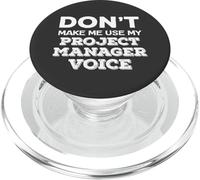Dont Make Me Use My Project Manager Voice Project Management PopSockets PopGrip per MagSafe