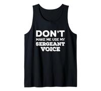 Don't Make Me Use My Sergeant Voice Drill Sergeant Quote Canotta