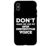 Don't Make Me Use My Spin Instructor Voice Gym Instructor Custodia per iPhone X/XS