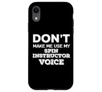 Don't Make Me Use My Spin Instructor Voice Gym Instructor Custodia per iPhone XR