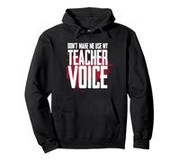 Don't Make Me Use My Teacher Voice Divertente Disciplina Umorismo Felpa con Cappuccio