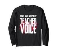 Don't Make Me Use My Teacher Voice Divertente Disciplina Umorismo Maglia a Manica