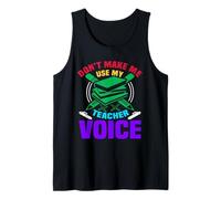 Don't Make Me Use My Teacher Voice School Teachers Canotta