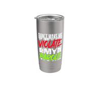 Don't Make Me Violate My Parole Scherzi Sarcasmo Bicchiere termico in acciaio inox doppia parete