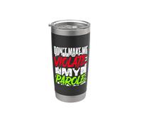 Don't Make Me Violate My Parole Scherzi Sarcasmo Bicchiere termico in acciaio inox doppia parete