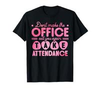 Don't Make The Office Call You Again Take Attendance Maglietta