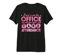 Don't Make The Office Call You Again Take Attendance Maglietta Premium