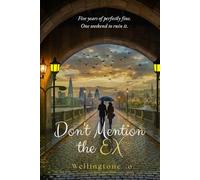DON'T MENTION THE EX: A Novel