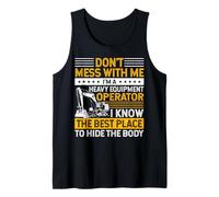 Don't Mess I Know Funny Heavy Equipment Operator Dad Mens Canotta